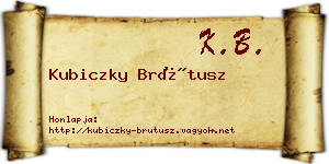 Kubiczky Brútusz névjegykártya